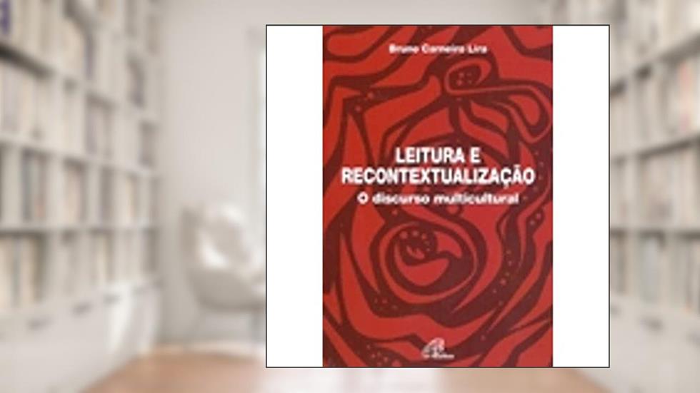 Leitura e recontextualização: Discurso multicultural (O), do autor Bruno Carneiro Lira