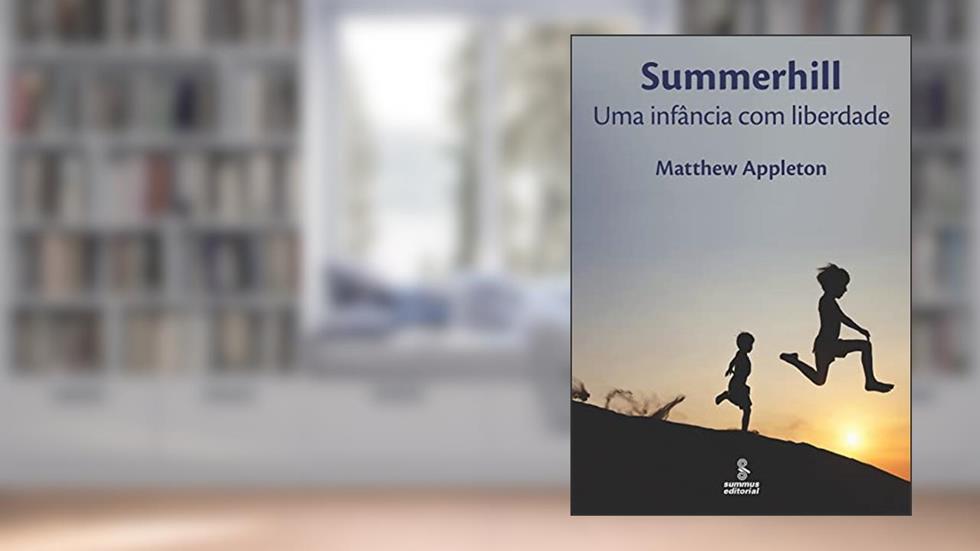 Summerhill: uma infância com liberdade, do autor Matthew Appleton
