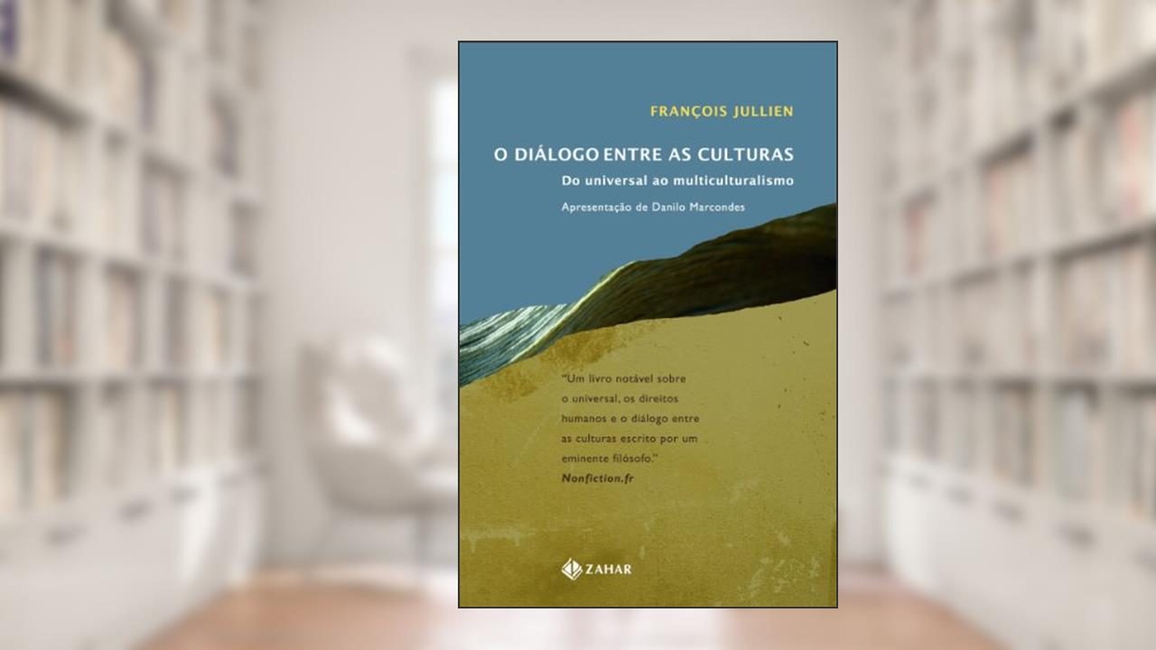 O Diálogo Entre As Culturas. Do Universal Ao Multiculturalismo, do autor François Jullien