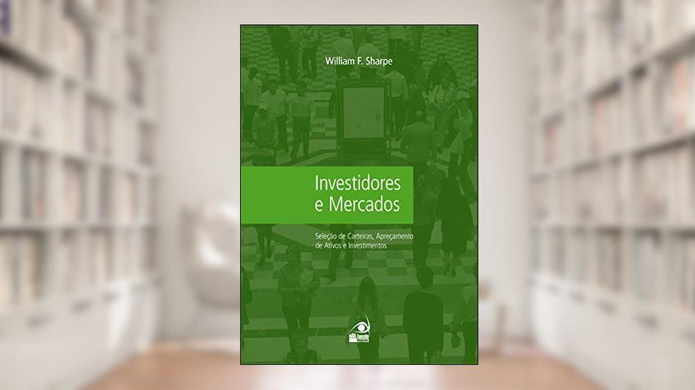 Investidores e Mercados, do autor William F. Sharpe