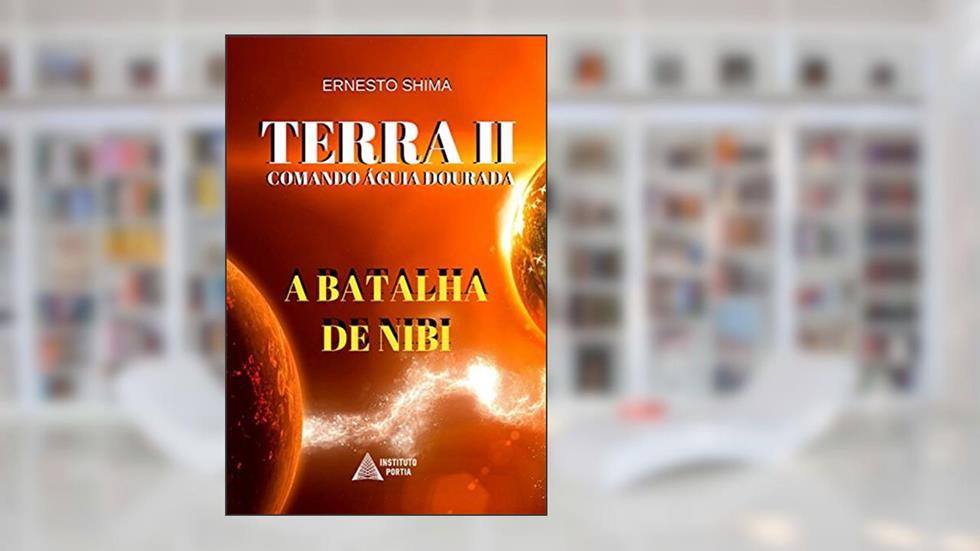 Terra II - Comando Águia Dourada: A Batalha de Nibi (Operação Resgate), do autor Ernesto Shima