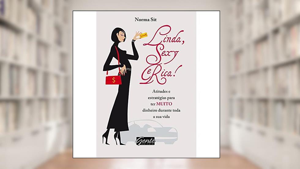 Linda, Sexy e Rica, do autor Norma Sit