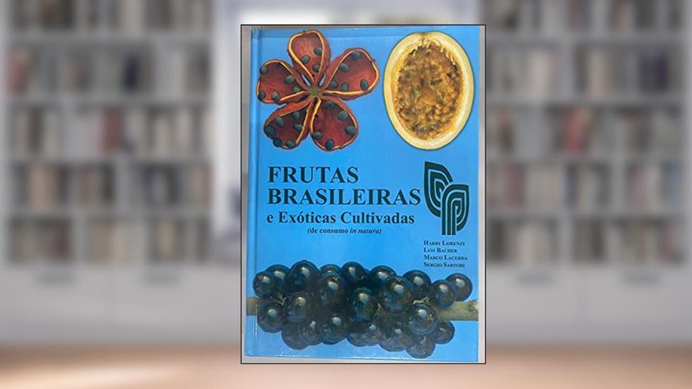 Frutas Brasileiras e Exóticas Cultivadas, do autor Harri Lorenzi
