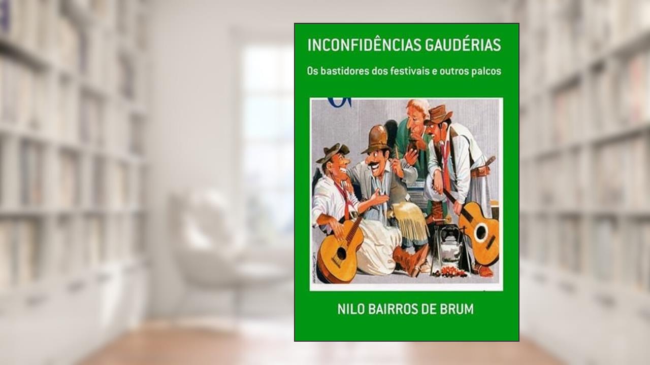 Inconfidencias Gauderias, do autor Nilo Bairros De Brum