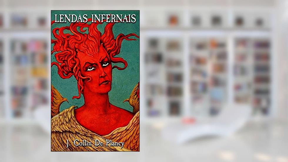 Lendas Infernais, do autor Collin De Plancy