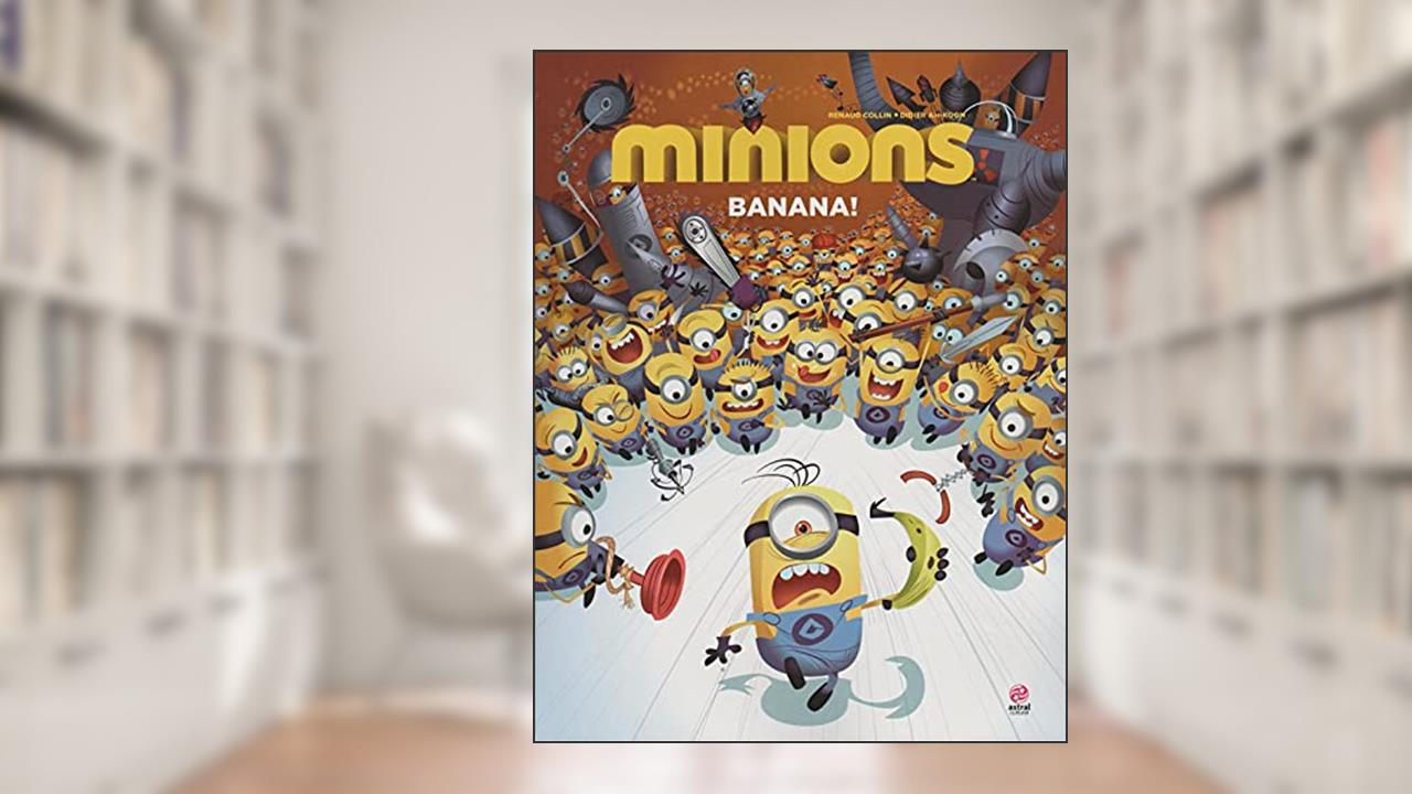 Minions. Banana, do autor Renaud Collin; Didier Ah-Koon
