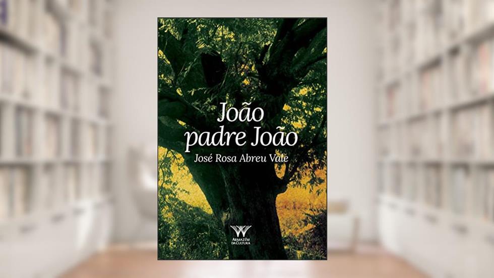 João Padre João, do autor José Rosa Abreu Vale