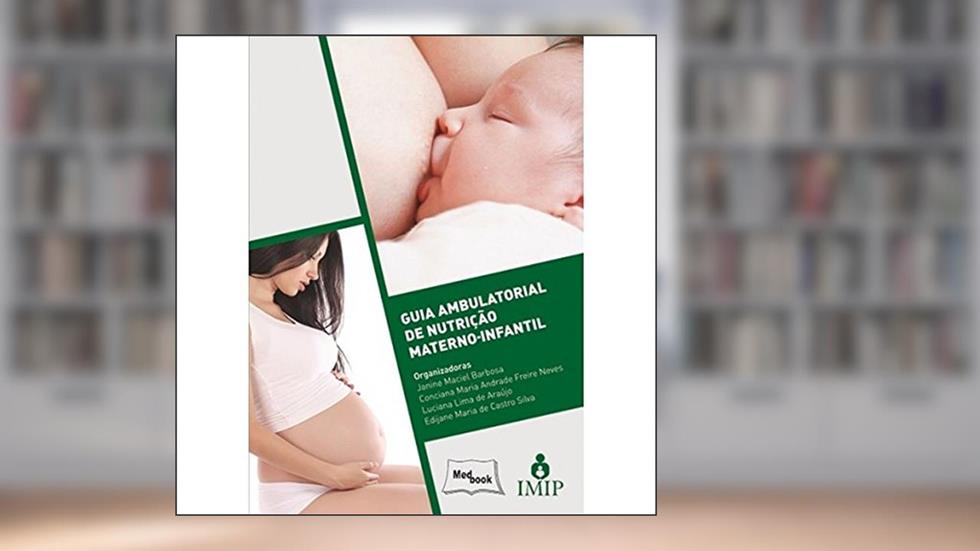 Guia ambulatorial de nutrição Materno-infantil, do autor Janine Maciel Barbosa; Conciana Maria Andrade Freire Neves; Luciana Lima de Araújo