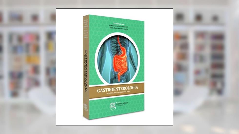 GASTROENTEROLOGIA: MEDICINA AMBULATORIAL DA FCM-MG, do autor Rhaissa Carvalho Said Stancioli; Maria Clara de Freitas Coelho