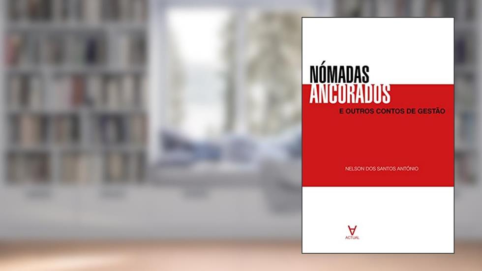 Nómadas Ancorados: e Outros Contos de Gestão, do autor Nelson dos Santos António; Renato Lopes da Costa