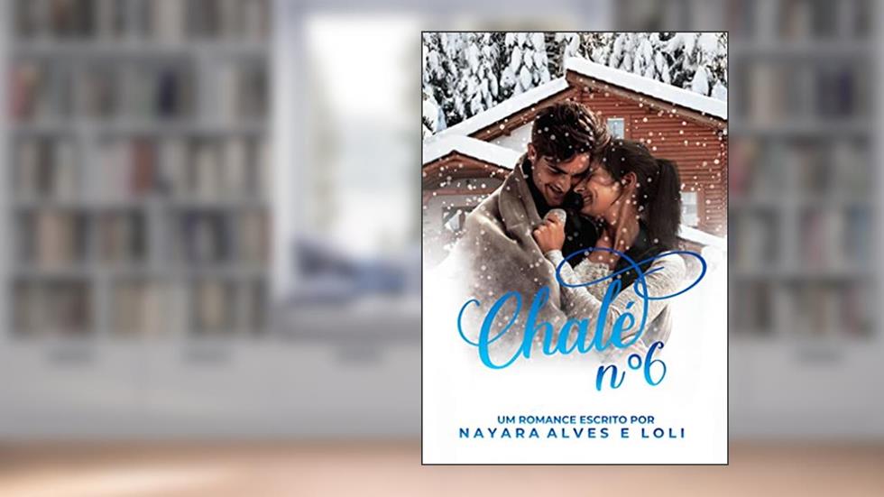 Chalé nº6, do autor Nayara Alves; Loli C