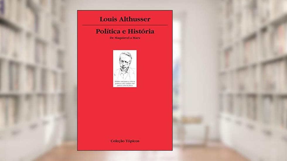 Política e história: De Maquiavel a Marx, do autor Louis Althusser