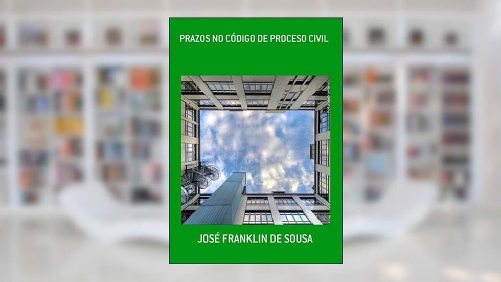 Prazos no Codigo de Proceso Civil, do autor José Franklin De Sousa