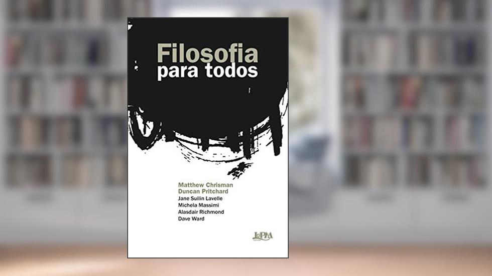 Filosofia Para Todos, do autor Matthew Chrisman; Duncan Pritchard