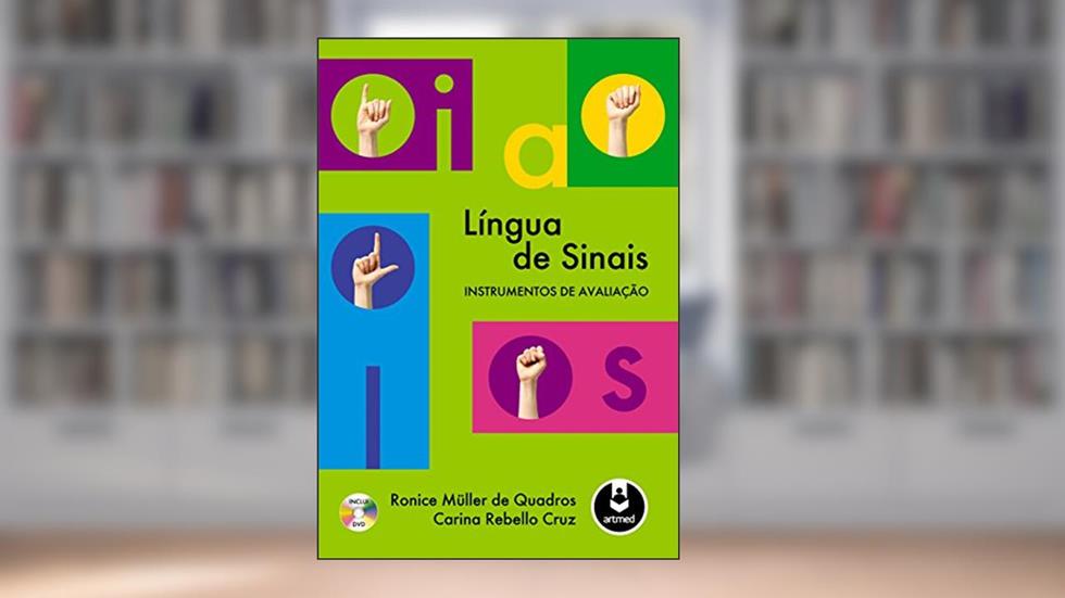 Língua de Sinais: Instrumentos de Avaliação, do autor Ronice Müller de Quadros; Carina Rebello Cruz