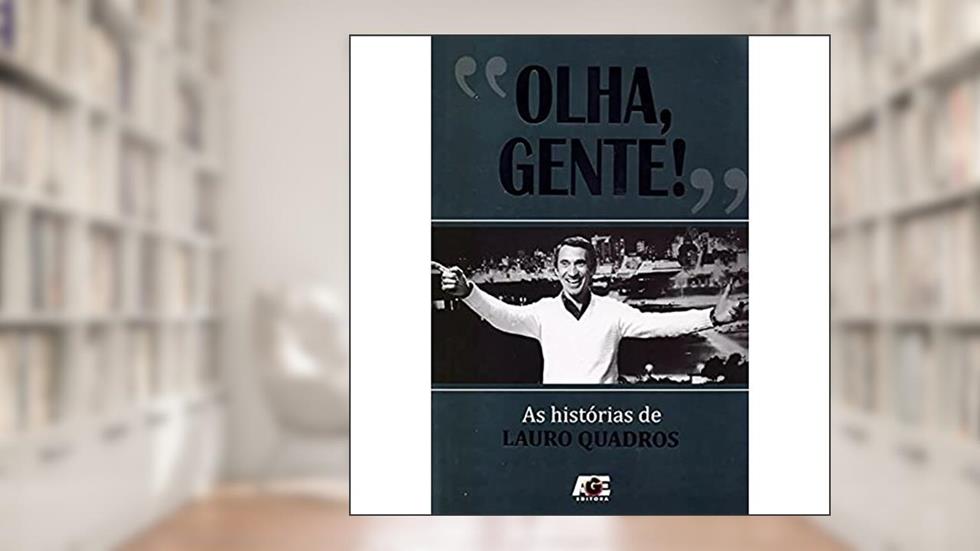 Olha, Gente! As Histórias de Lauro Quadros, do autor Maikio Guimarães