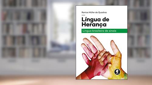 Capa de Língua de Herança: Língua Brasileira de Sinais, do autor Ronice Müller de Quadros