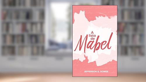 Capa de A Lista de Mabel, do autor Jeff S. Gomes