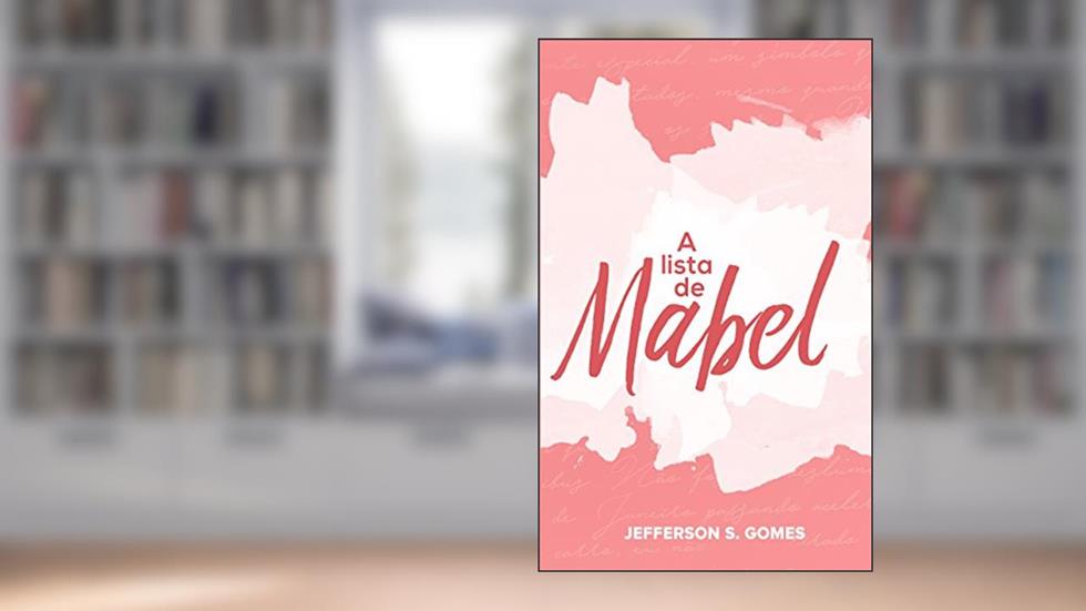 A Lista de Mabel, do autor Jeff S. Gomes