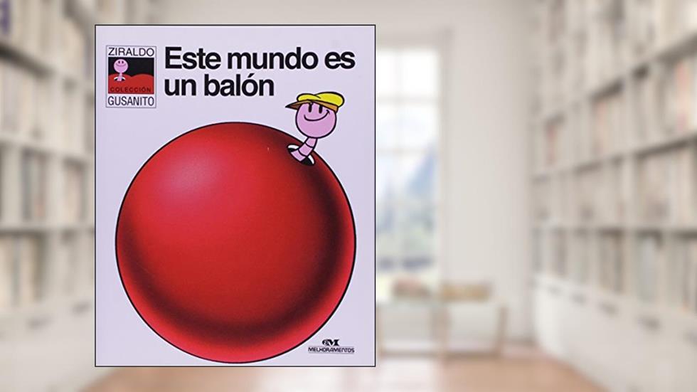 Este mundo es un balón, do autor Ziraldo