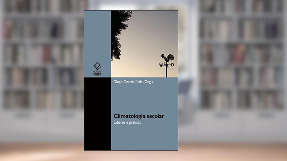 Climatologia escolar: saberes e práticas, do autor Diego Corrêa Maia