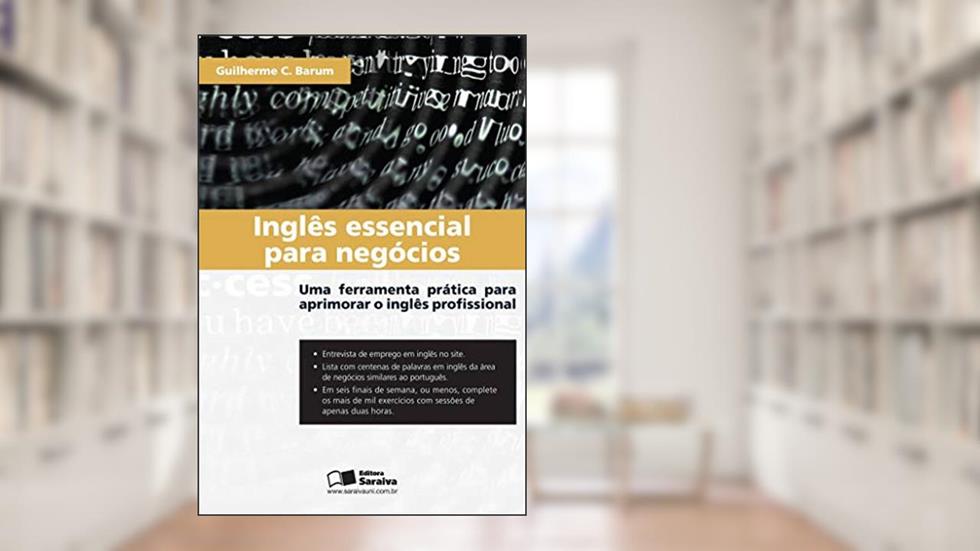 Inglês essencial para negócios: Uma ferramenta prática para aprimorar o inglês profissional, do autor Guilherme Coutinho Barum