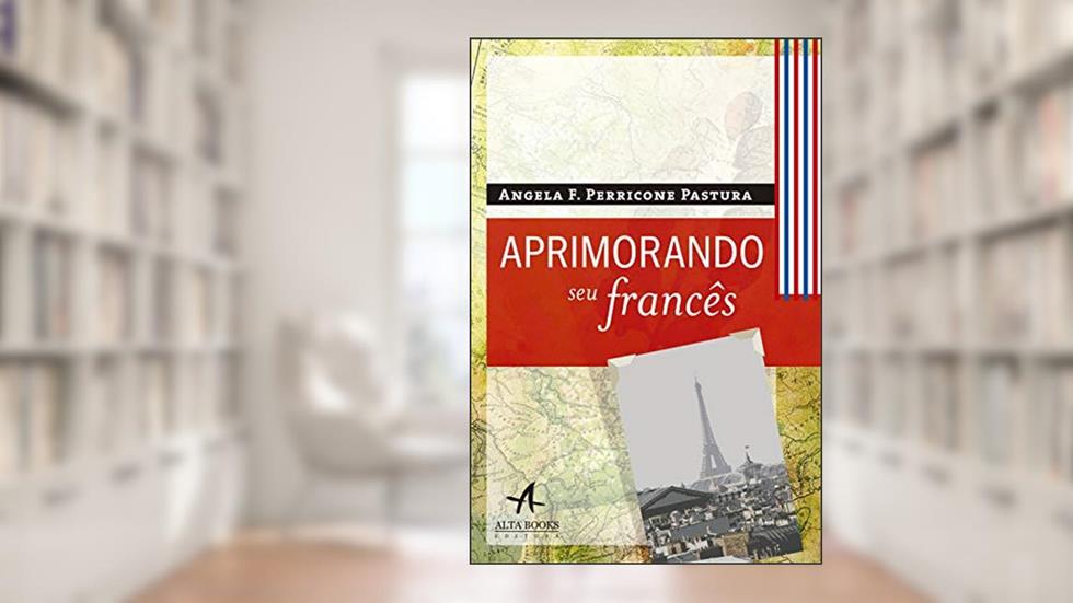 Aprimorando Seu Francês, do autor Angela F. Perricone Pastura