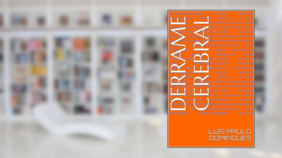 Derrame Cerebral, do autor Luís Paulo Domingues