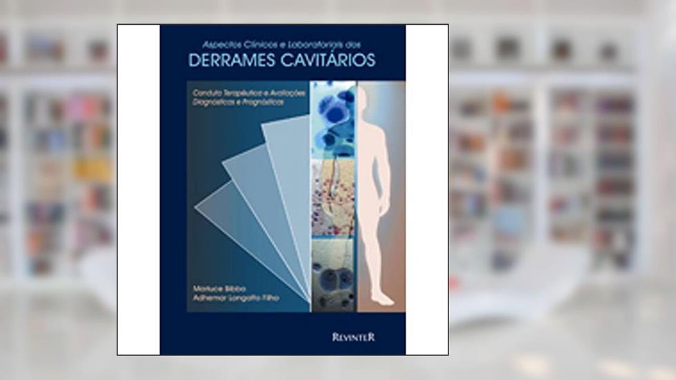 Derrames Cavitários: Aspectos Clínicos e Laboratoriais, do autor Marluce Bibbo; Adhemar Longatto