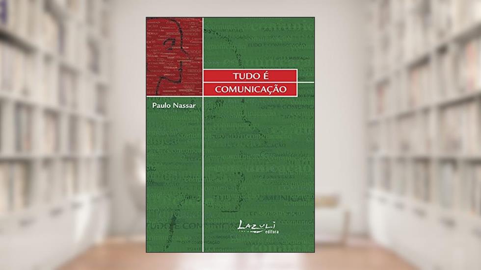 Tudo É Comunicação, do autor Paulo Nassar