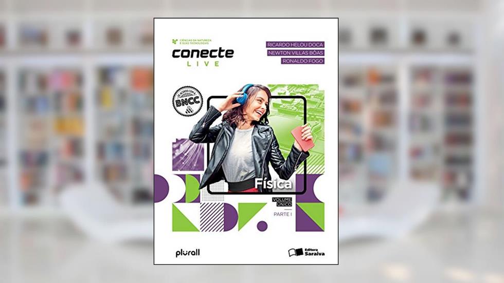Conecte Live - Física - Volume único, do autor Newton Vilas Boas; Ronaldo Fogo; Ricardo Helou Doca