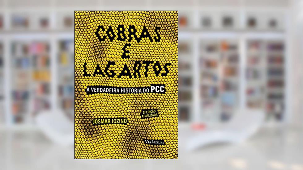 Cobras e Lagartos: A verdadeira história do PCC, do autor Josmar Jozino