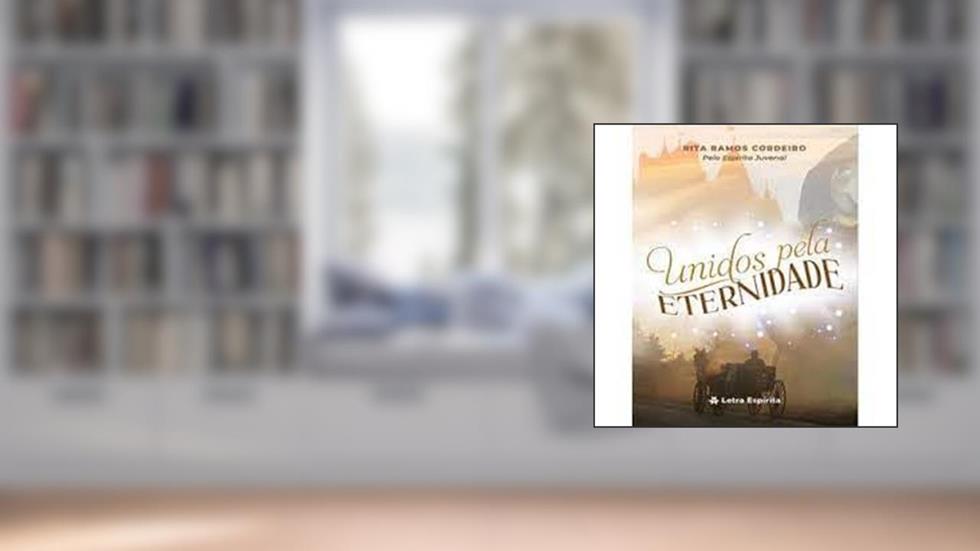 Unidos Pela Eternidade, do autor Rita Ramos Cordeiro