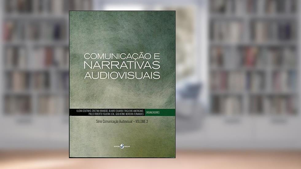 Comunicação e Narrativas Audiovisuais, do autor Iluska Coutinho