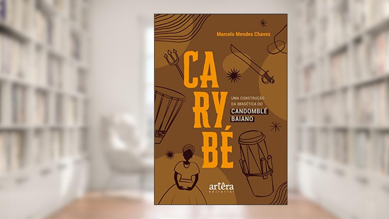 Carybé:: uma construção da imagética do candomblé baiano, do autor Marcelo Mendes Chaves