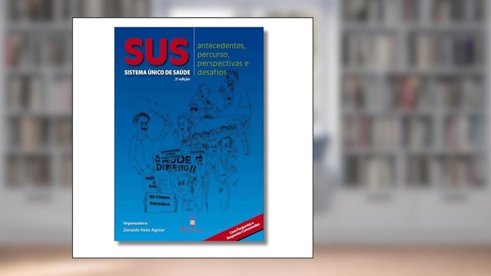 SUS. Sistema Único de Saúde, do autor Zenaide Neto Aguiar