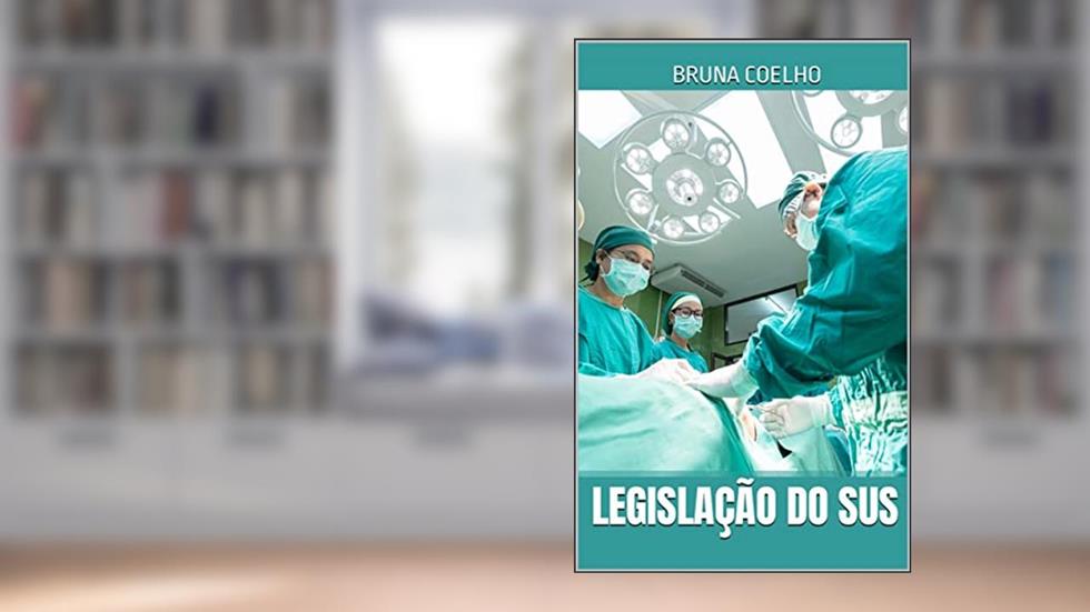 LEGISLAÇÃO DO SUS, do autor BRUNA COELHO