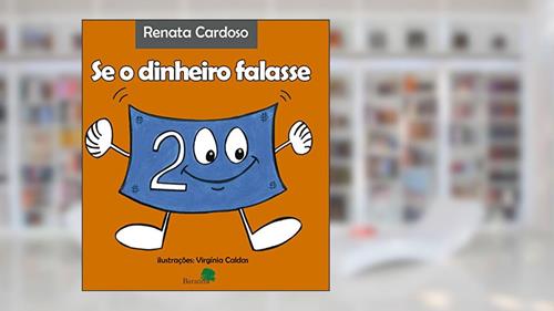 Capa de Se o Dinheiro Falasse, do autor Renata Cardoso