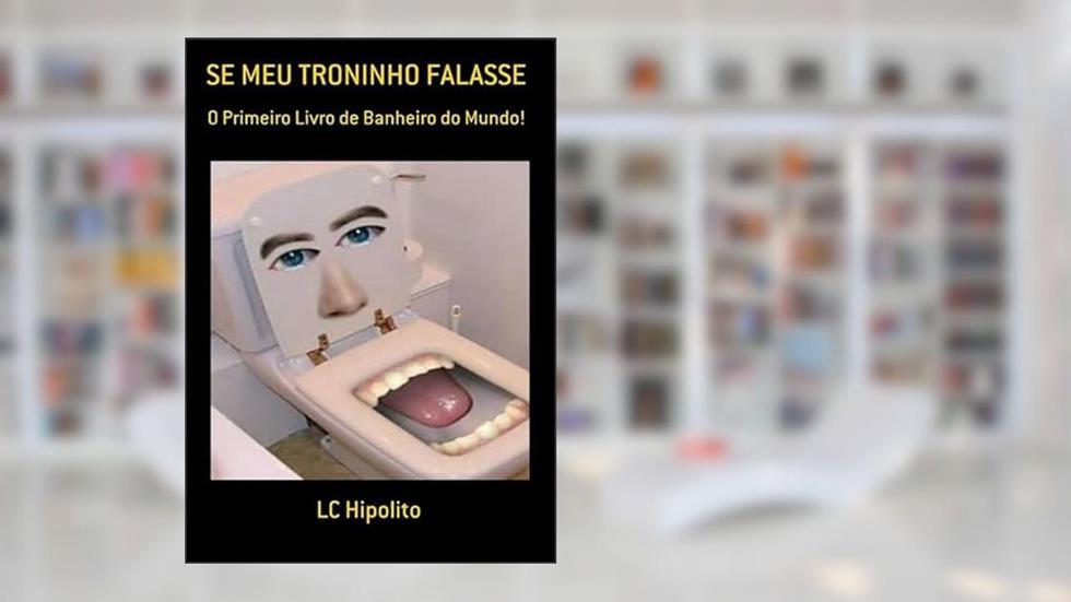 Se Meu Troninho Falasse, do autor Lc Hipolito