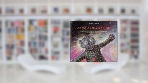 Capa de A Onca De Vitalino, do autor Sylvia Orthof
