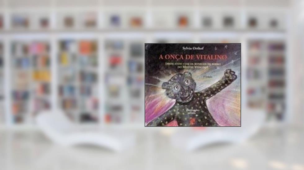 A Onca De Vitalino, do autor Sylvia Orthof