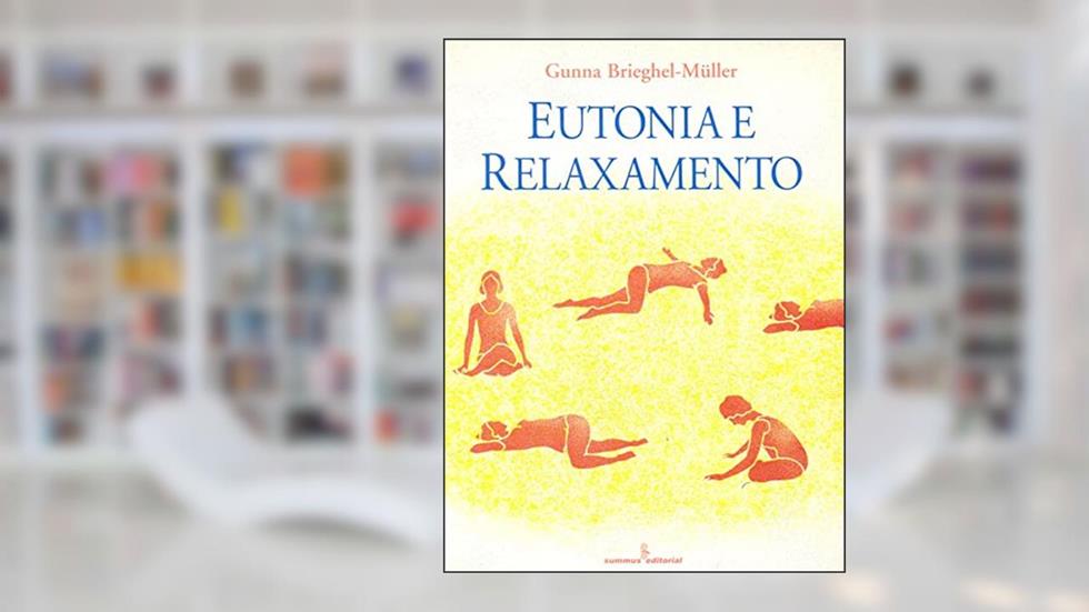 Eutonia e relaxamento, do autor Gunna Brieghel-Muller
