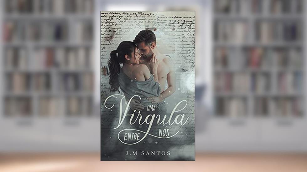 Uma vírgula entre nós, do autor J.M Santos
