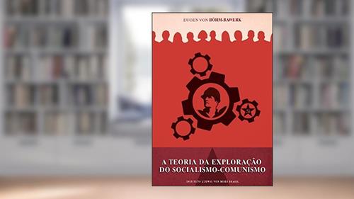 Capa de A teoria da exploração do socialismo comunismo, do autor Eugen von Böhm-Bawerk