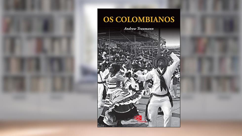 Os colombianos, do autor Andrew Traumann