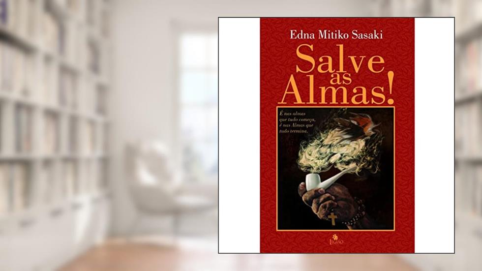 Salve as almas!, do autor Edna Mitiko