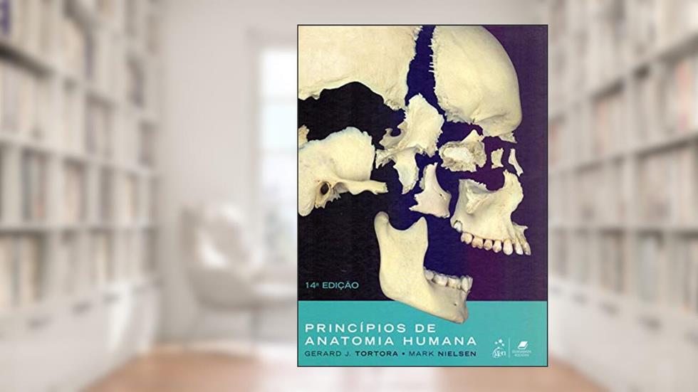 Princípios de Anatomia Humana, do autor Gerard J. Tortora; Mark Nielsen