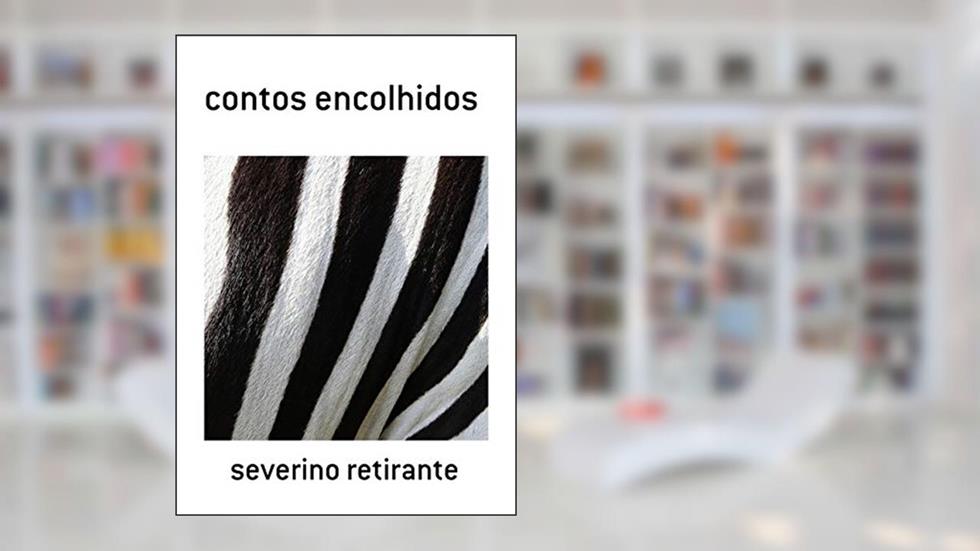Contos Encolhidos, do autor Severino Retirante