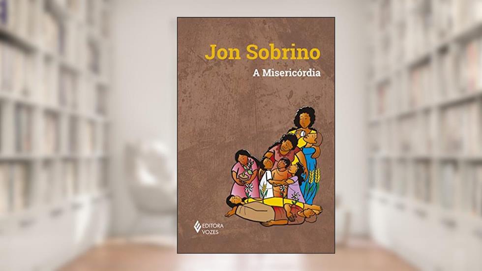 A misericórdia, do autor Jon Sobrino