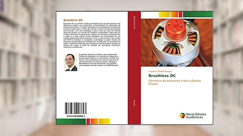 Brushless DC: Controle e Acionamento a Seis e Quatro Chaves, do autor Leandro Candido Brasão